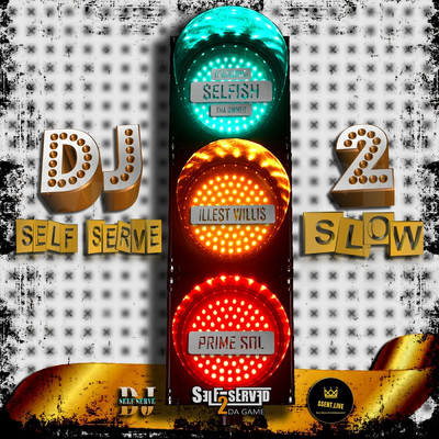 シングル/2 Slow (Radio) (feat. $elfi$h Tha Owner, Ille$t Willi$ & Prime Sol )/DJ Self Serve