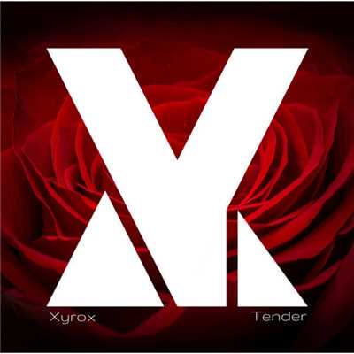 シングル/Tender/Xyrox