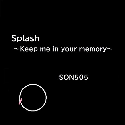 アルバム/Splash 〜Keep me in your memory〜/夏色 花梨