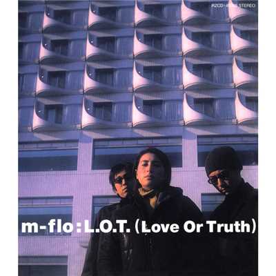 L.O.T.(Love Or Truth)/m-flo