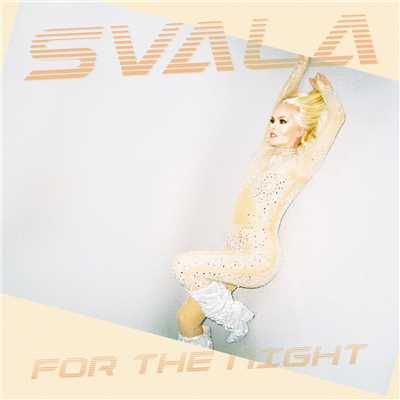 シングル/For The Night/Svala