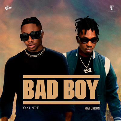 Bad Boy (Explicit) feat.Mayorkun/Oxlade