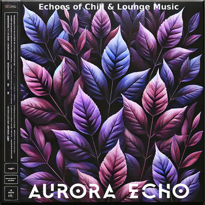 Echoes of Chill & Lounge Music/Aurora Echo