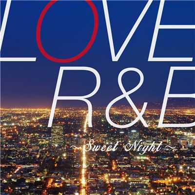 アルバム/LOVE R&B 〜Sweet Night〜/PARTY HITS PROJECT