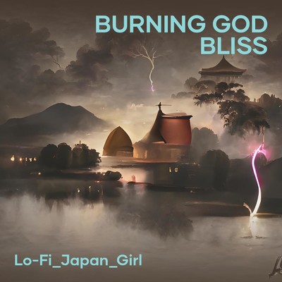 シングル/Burning God Bliss/Lo-Fi_JAPAN_girl