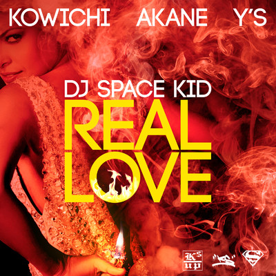 シングル/REAL LOVE (feat. KOWICHI, AKANE & Y'S)/DJ SPACEKID