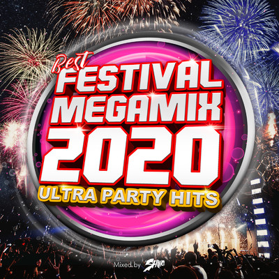 アルバム/BEST FESTIVAL MEGAMIX 2020 -ULTRA PARTY HITS- mixed by SHINO (DJ MIX)/SHINO