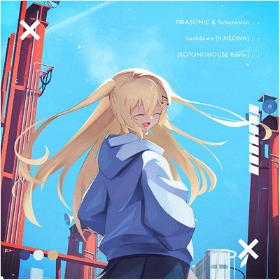 Lockdown (feat. NEONA) [KOTONOHOUSE Remix]/Tatsunoshin, PIKASONIC & KOTONOHOUSE