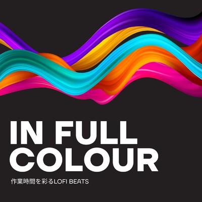アルバム/In Full Colour: 作業時間を彩るLofi Beats (DJ Mix)/Eximo Blue