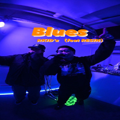 シングル/Blues (feat. RESIN)/RKID'z