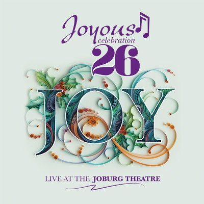 Joyous Celebration 26: Joy (Live At The Joburg Theatre)/Joyous Celebration