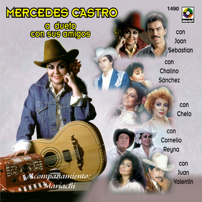 A Dueto Con Sus Amigos (featuring Joan Sebastian, Cornelio Reyna, Chalino Sanchez, Chelo, Juan Valentin)/Mercedes Castro