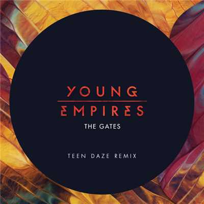 シングル/The Gates (Teen Daze Remix)/Young Empires