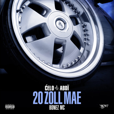 シングル/20 Zoll MAE (Explicit) (featuring Bonez MC)/Celo & Abdi