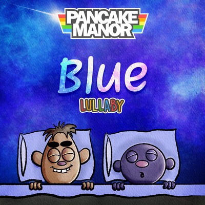 Blue (Lullaby Version)/Pancake Manor