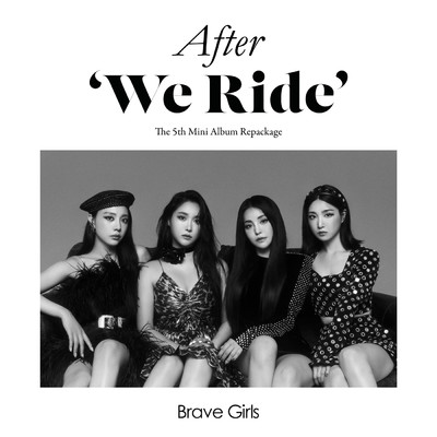 After 'We Ride'/Brave Girls