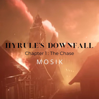 Hyrule's Downfall | Chapter 1 : The Chase/MOSIK
