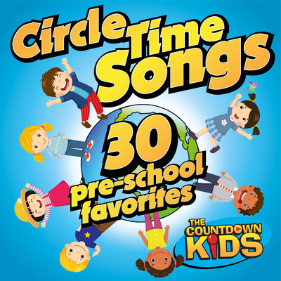 アルバム/Circle Time Songs: 30 Pre-school Favorites/The Countdown Kids