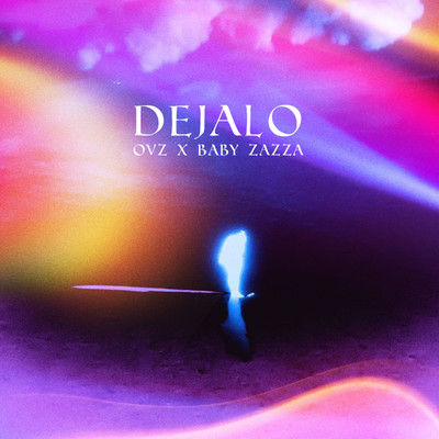 Dejalo/Ovz & Baby Zazza