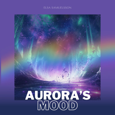 Aurora's Mood/Elsa Samuelsson