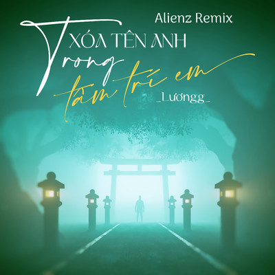 Xoa Ten Anh Trong Tam Tri  (Alienz Remix)/Luong