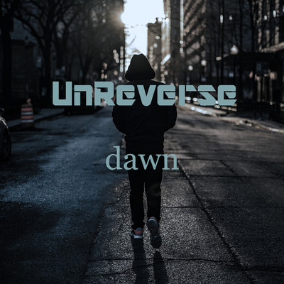 シングル/dawn/UnReverse