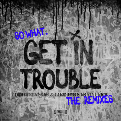 Get in Trouble (So What) (Audiotricz Extended Remix)/Dimitri Vegas & Like Mike vs. Vini Vici