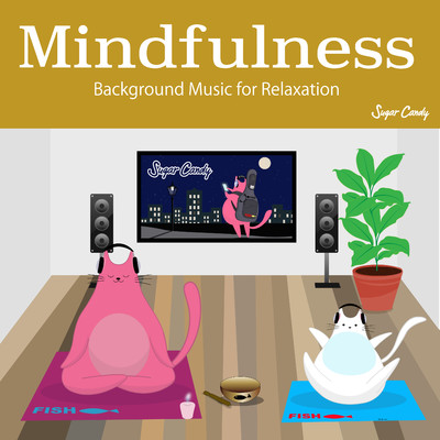 アルバム/Mindfulness -Background Music for Relaxation/Sugar Candy