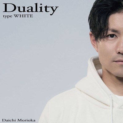 アルバム/Duality type WHITE/Daichi Morioka