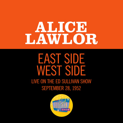 シングル/East Side West Side (Live On The Ed Sullivan Show, September 28, 1952)/Alice Lawlor