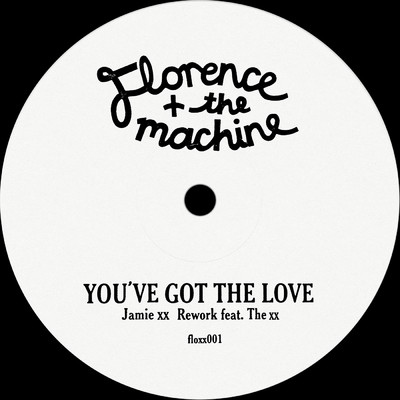 You've Got The Love (featuring The xx／Jamie xx Rework)/フローレンス・アンド・ザ・マシーン