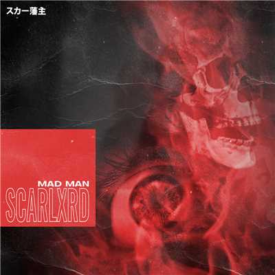 シングル/MAD MAN (Explicit)/Scarlxrd