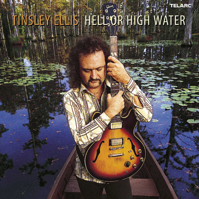 アルバム/Hell Or High Water/Tinsley Ellis