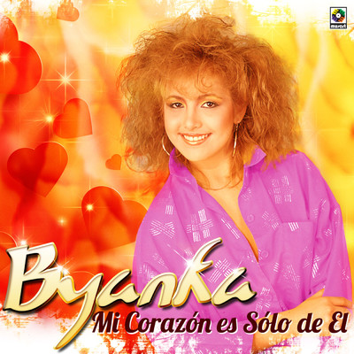 Mi Corazon Es Solo De El/Byanka