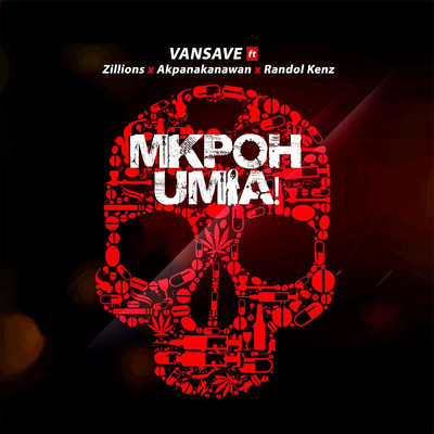 Mkpoh Umia！ (feat. Akpanakanawan, Randol Kenz & Zillions )/Vansave