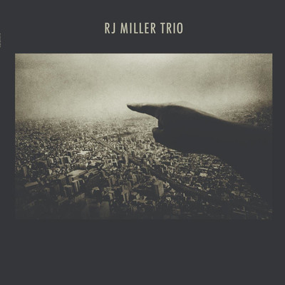 RJ Miller Trio (feat. Dave Noyes & Pat Corrigan)/RJ MILLER