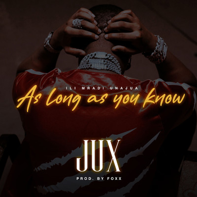 As Long As You Know/Jux