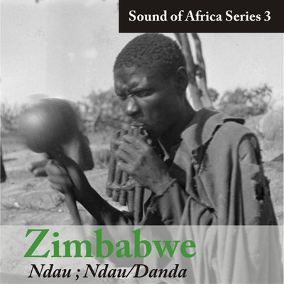 Sound of Africa Series 3: Zimbabwe (Ndau, Nadau／Danda)/Various Artists