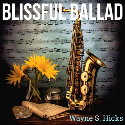 アルバム/Blissful Ballad/Wayne S. Hicks