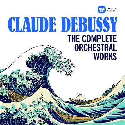 Debussy: The Complete Orchestral Works/Various Artists