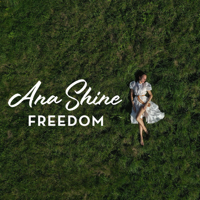 Freedom/Ana Shine