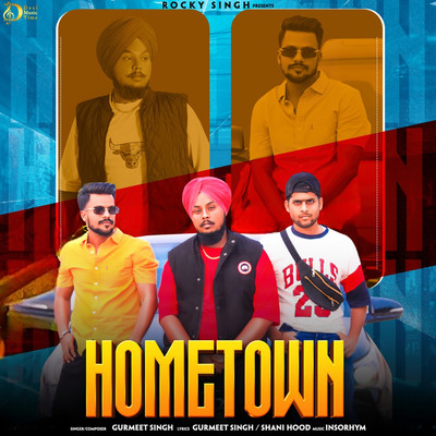 Hometown/Gurmeet Singh