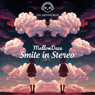 Smile in Stereo/MellowDaze & Lofi Universe