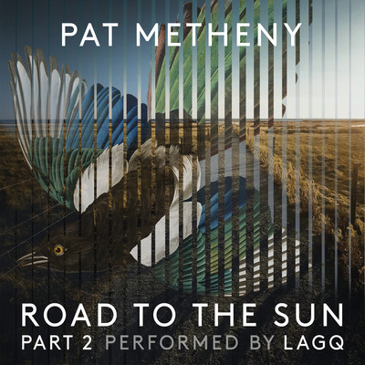 シングル/Pat Metheny: Road to the Sun, Pt. 2/Los Angeles Guitar Quartet