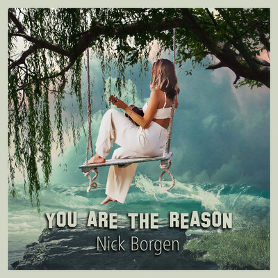 シングル/You Are The Reason/Nick Borgen