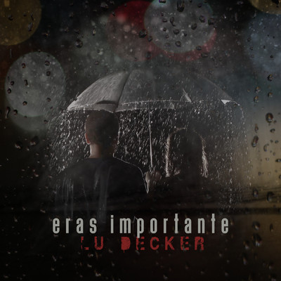 シングル/Eras importante/Lu Decker