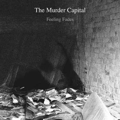 Feeling Fades (Single Mix)/The Murder Capital
