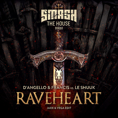 Raveheart (Jaxx & Vega Edit)/D'Angello & Francis & Le Shuuk