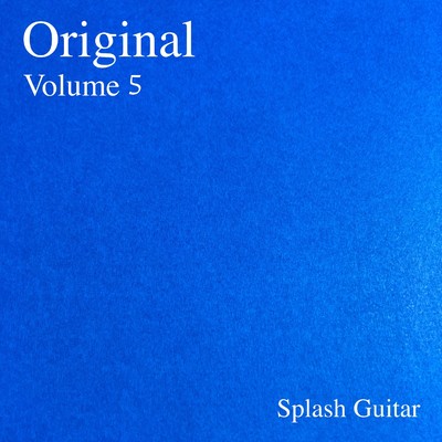 アルバム/Original, Vol.5/Splash Guitar
