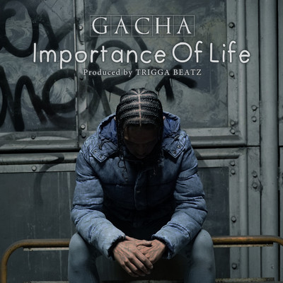 シングル/Importance Of Life/GACHA
